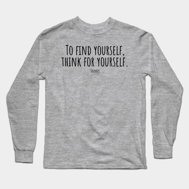 To-find-yourself,think-for-yourself.(Socrates) Long Sleeve T-Shirt by Nankin on Creme